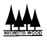 REFORESTED WOOD