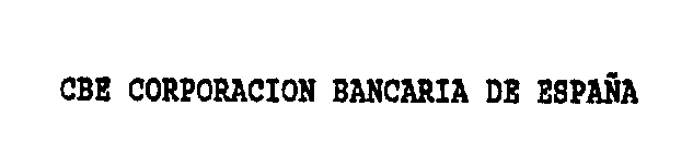 CBE CORPORACION BANCARIA DE ESPANA