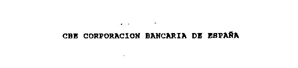 CBE CORPORACION BANCARIA DE ESPANA