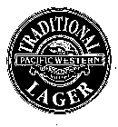 TRADITIONAL PACIFIC WESTERN BREWING COMPANY SINCE 1957 LAGER