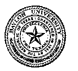 BAYLOR UNIVERSITY - CHARTERED IN 1845 BY THE REPUBLIC OF TEXAS PRO ECCLESIA PRO TEXANA
