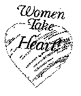 WOMEN TAKE HEART!