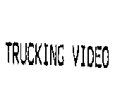 TRUCKING VIDEO