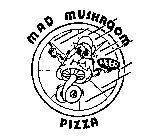 MAD MUSHROOM PIZZA