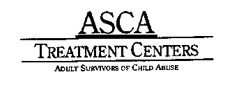 ASCA TREATMENT CENTERS ADULT SURVIVORS OF CHILD ABUSE