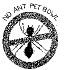 NO ANT PET BOWL