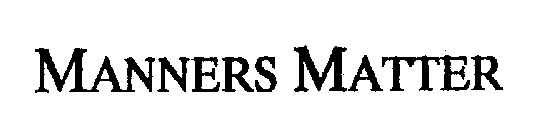 MANNERS MATTER