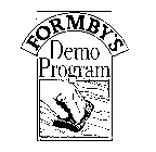 FORMBY'S DEMO PROGRAM