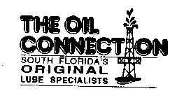 THE OIL CONNECTION SOUTH FLORIDA'S ORIGINAL LUBE SPECIALISTS
