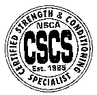 CERTIFIED STRENGHT & CONDITIONING SPECIALIST NSCA CSCS EST. 1985
