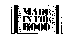 MADE IN THE HOOD