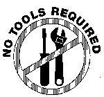 NO TOOLS REQUIRED