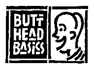 BUTT HEAD BASICS