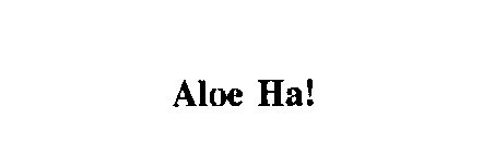 ALOE HA!