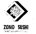 ZONO SUSHI FINEST JAPANESE CUISINE