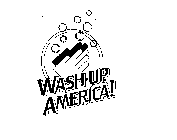 WASH-UP, AMERICA!
