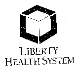 LIBERTY HEALTH SYSTEM