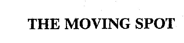THE MOVING SPOT