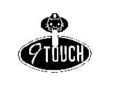 9 TOUCH