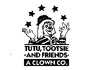 TUTU, TOOTSIE AND FRIENDS A CLOWN CO.