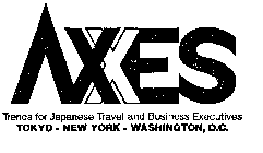 AXXES TRENDS FOR JAPANESE TRAVEL AND BUSINESS EXECUTIVES TOKYO - NEW YORK - WASHINGTON, D.C.
