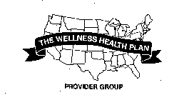 THE WELLNESS HEALTH PLAN PROVIDER GROUP