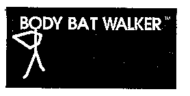 BODY BAT WALKER