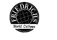 FRIEDRICHS WORLD COFFEES