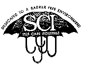 DEDICATED TO A BARRIER FREE ENVIRONMENT SCI SELF CARE INDUSTRIES