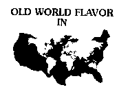 OLD WORLD FLAVOR IN THE NEW WORLD