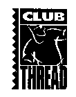 CLUB THREAD