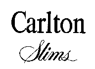 CARLTON SLIMS