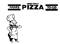 PAPA'S PIZZA TO-GO FRESH BAKED