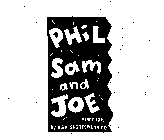 PHIL SAM AND JOE SINCE 1915 BY K&R SPORTSWEAR CO.