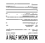 A HALF MOON BOOK