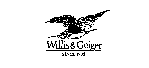 WILLIS & GEIGER SINCE 1902