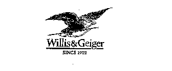 WILLIS & GEIGER SINCE 1902