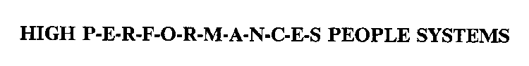 HIGH P-E-R-F-O-R-M-A-N-C-E-S PEOPLE SYSTEMS