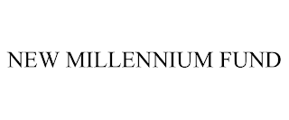 NEW MILLENNIUM FUND