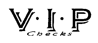 V-I-P CHECKS