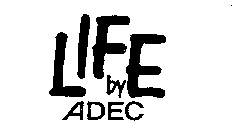 LIFE BY ADEC
