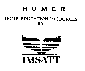 HOMER HOME EDUCATION RESOURCES BY IMSATT