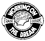 WORKING ON THE DREAM TRADE MARK