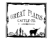 GREAT PLAINS CATTLE CO.
