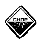 CHOP SHOP