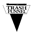 THE TRASH FUNNEL