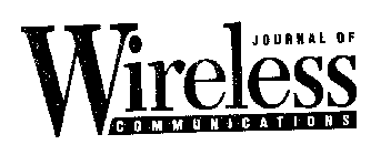 JOURNAL OF WIRELESS COMMUNICATIONS