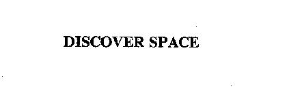 DISCOVER SPACE