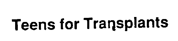 TEENS FOR TRANSPLANTS