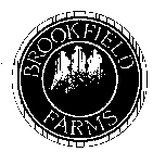 BROOKFIELD FARMS